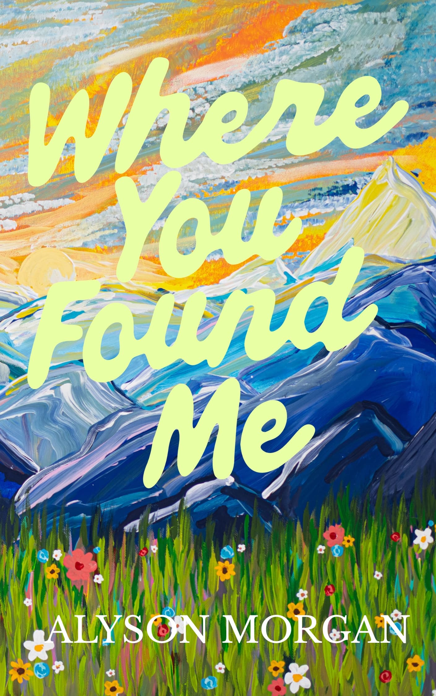 Cover of Where You Found Me by Alyson Morgan